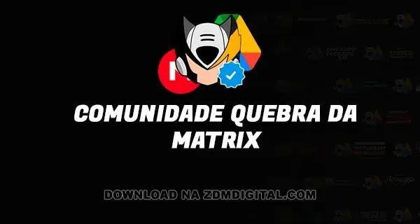 Comunidade Quebra da Matrix download