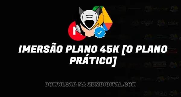 Imersão Plano 45K download